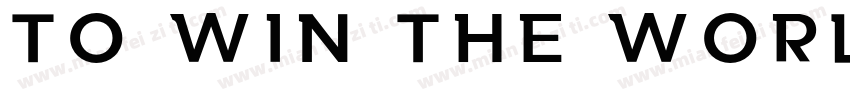 To win the world字体转换